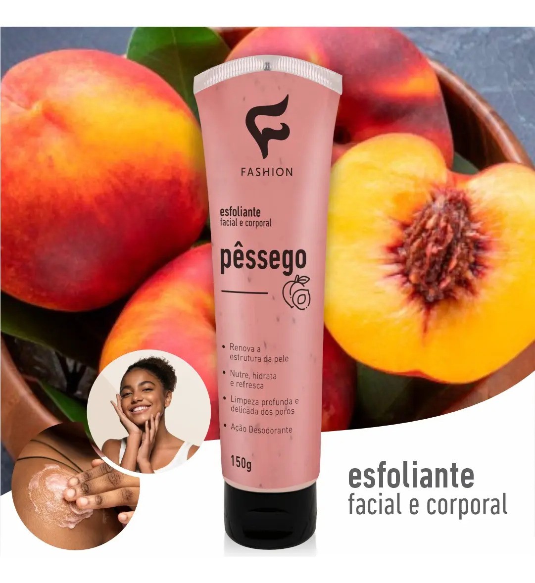 Fashion Esfoliante Corpo e Rosto Pêssego 150g